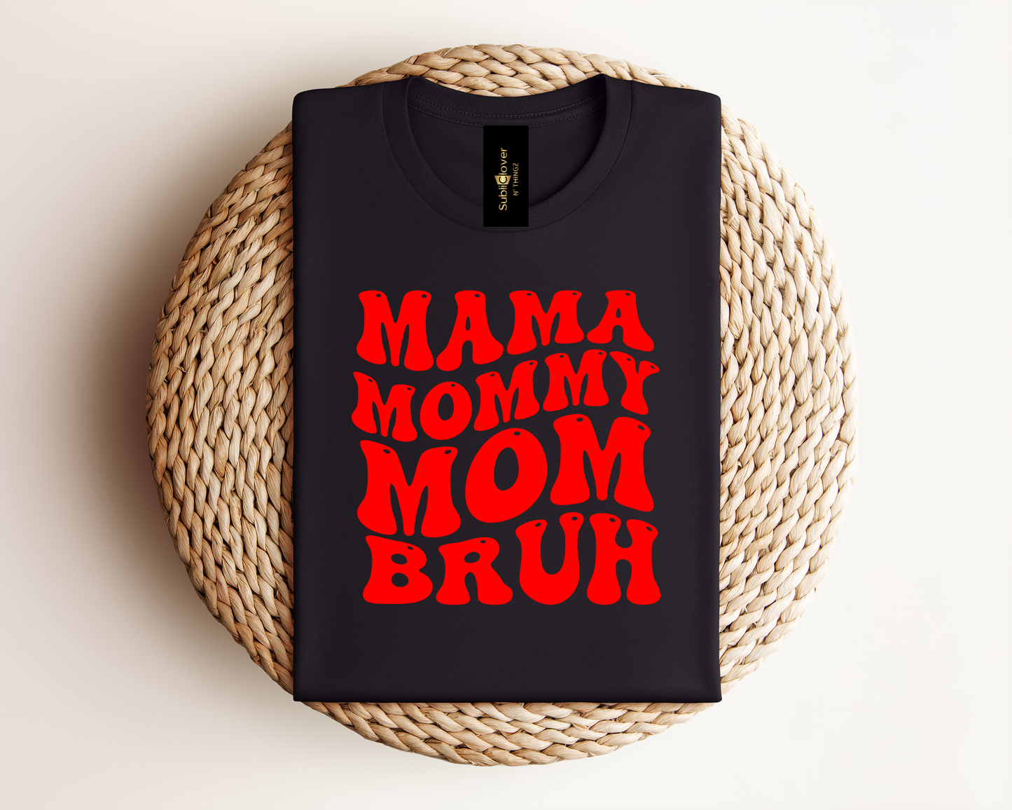 Mama Mommy Mom Bruh- Dancing Letters